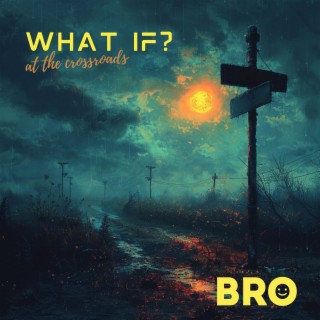 What if? (At the crossroads) lyrics | Boomplay Music