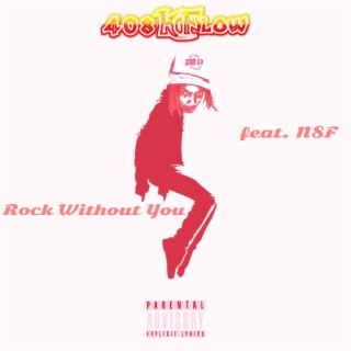 Rock Without You ft. N8F lyrics | Boomplay Music