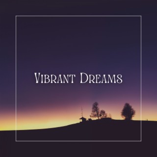 Vibrant Dreams