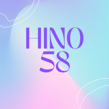 HINO 58 | Boomplay Music