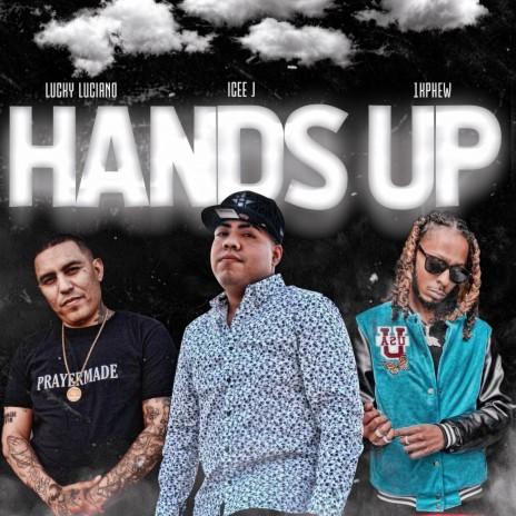 Hands Up ft. Icee J & 1Kphew | Boomplay Music