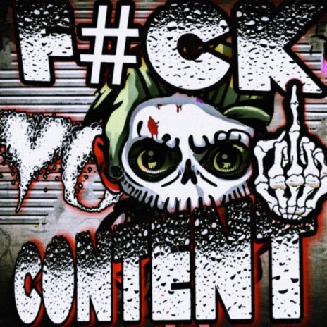 FUCK YOUR CONTENT