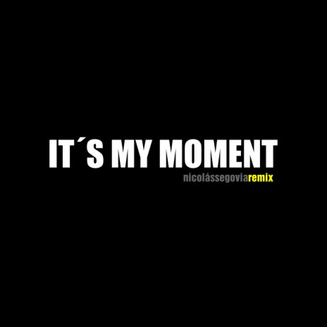 It´s My Moment (Remix) | Boomplay Music