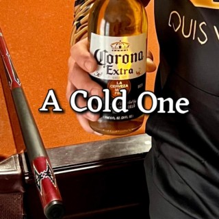 Cold One