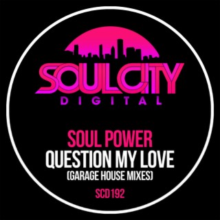 Question My Love (Garage House Mixes)