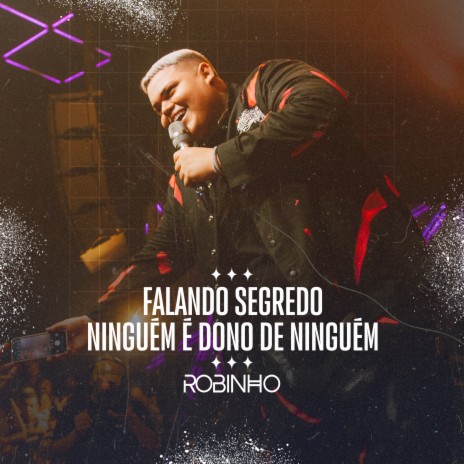 Falando Segredo / Ninguém É Dono de Ninguém (Ao Vivo) | Boomplay Music