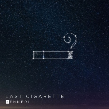 Last Cigarette | Boomplay Music