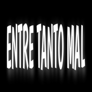 Entre Tanto Mal lyrics | Boomplay Music