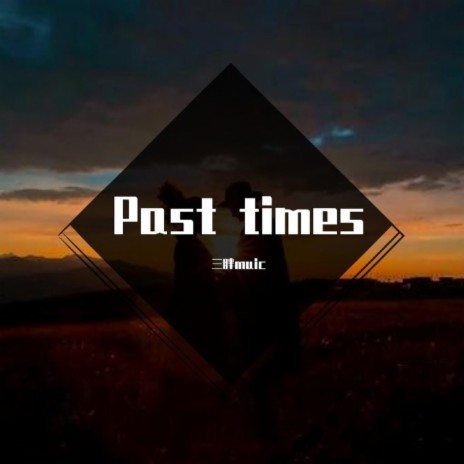 Past times | Boomplay Music