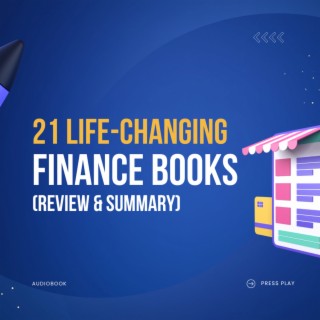 21 Life-Changing Finance Books (Review & Summary)
