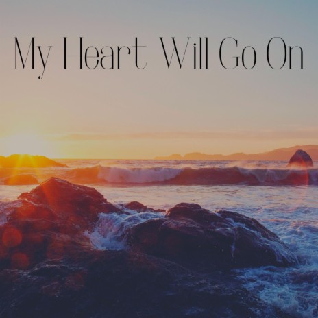 My Heart Will Go On (with Cindy Wong) | Boomplay Music