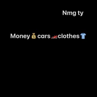 Money cars and clothes