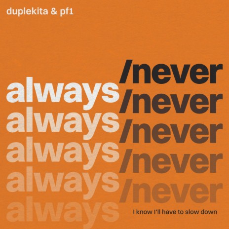 Always/Never ft. PF1 | Boomplay Music