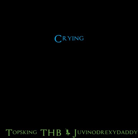 Crying ft. Juvinodrexydaddy | Boomplay Music