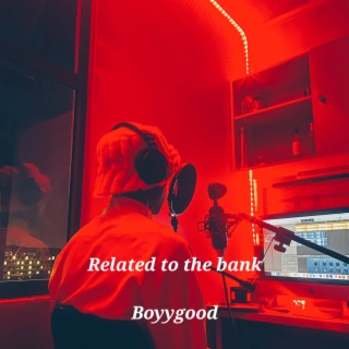 Related to the bank (Freestyle) lyrics | Boomplay Music