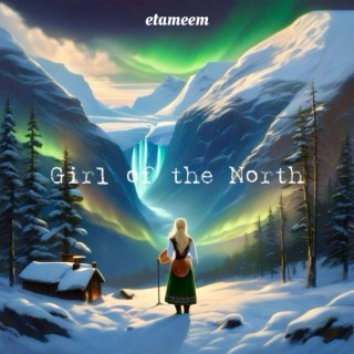 Girl of the North lyrics | Boomplay Music