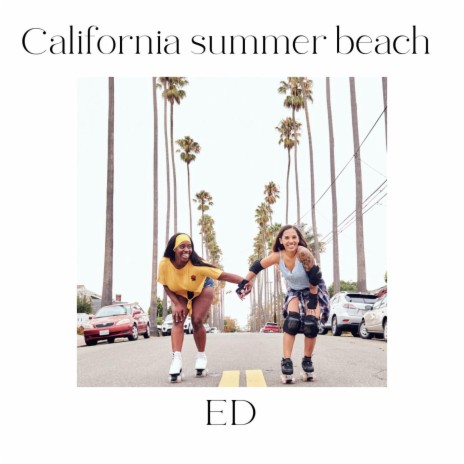 CALIFORNIA SUMMER BEACH | Boomplay Music