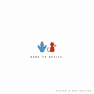 Hard To Resist ft. Max Walter lyrics | Boomplay Music