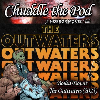 Boiled Down: The Outwaters (2023)