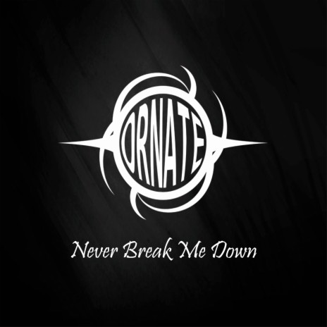 Never Break Me Down | Boomplay Music