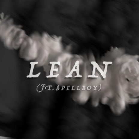 LEAN ft. $pellboy | Boomplay Music