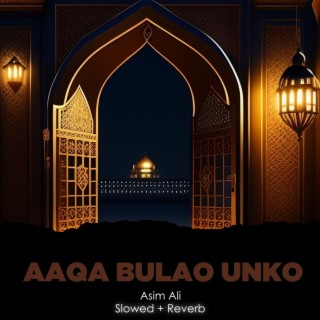 Aaqa Bulao Unko Lofi