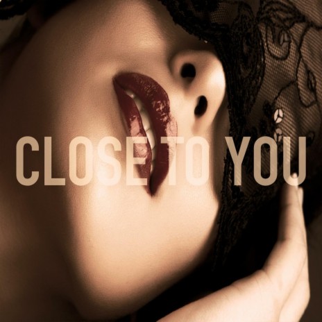 Close to You | Boomplay Music