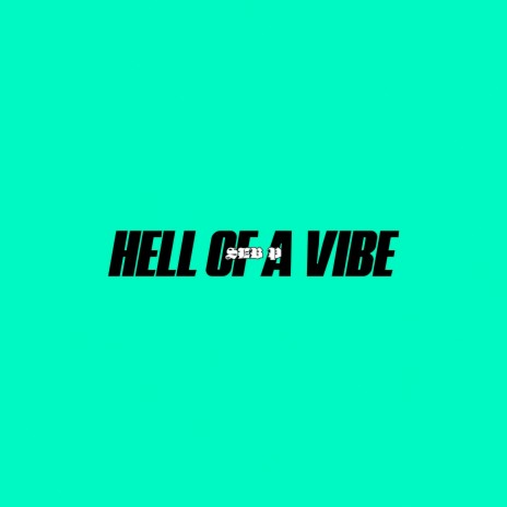 Hell of a Vibe | Boomplay Music