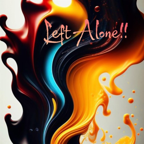 Left Alone!!