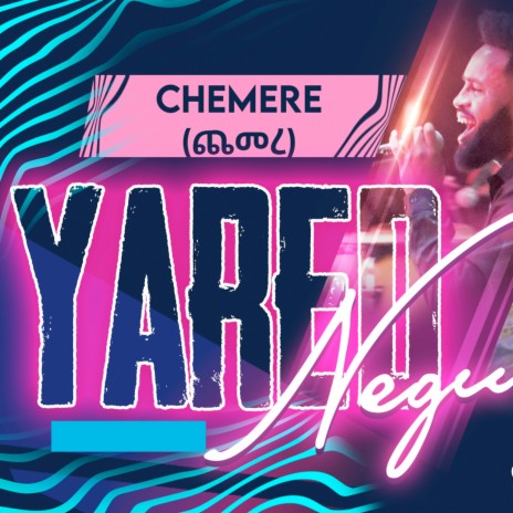 Chemere (Live) | Boomplay Music