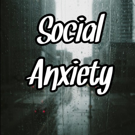 Social Anxiety