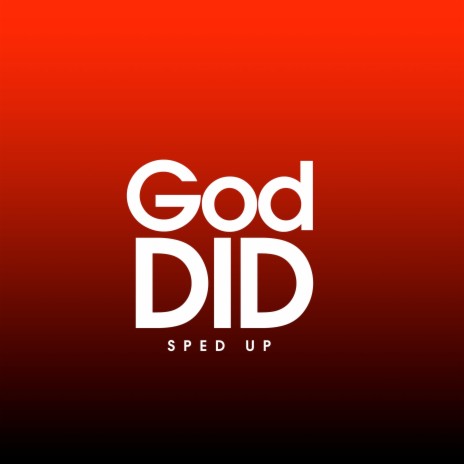 God Did (Sped Up) | Boomplay Music
