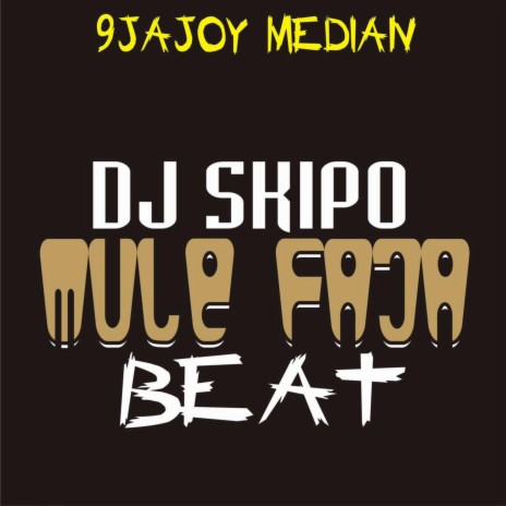 Mule Faja Beat ft. Dj Skipo | Boomplay Music