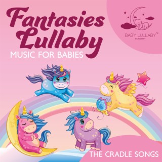 Fantasies Lullaby Music for Babies: The Cradle Songs, Sweet Baby Lullaby World with Rain, Thunderstorm, Singing Birds and Underwater Sounds, Relaxing Bedtime Lullabies Angel