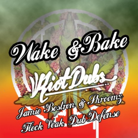Wake & Bake ft. Shroomz | Boomplay Music