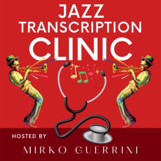 Jazz Transcription Clinic