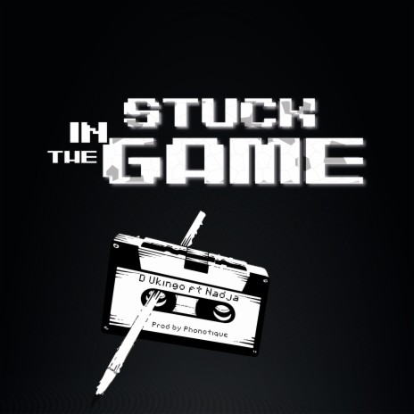 Stuck in the Game ft. DJ Crypt & Nadja | Boomplay Music