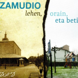 Zamudio lehen, orain eta beti