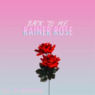 BACK TO ME ft. Rainer Rose lyrics | Boomplay Music