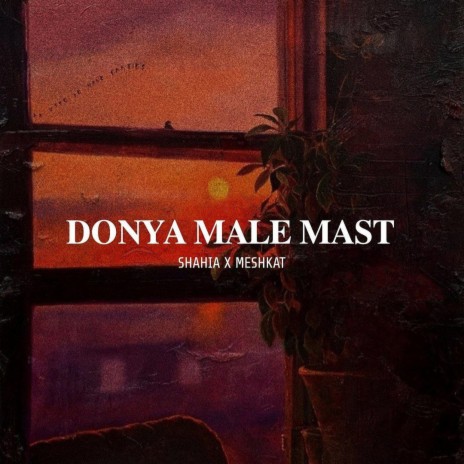 Donya male mast (feat. Shahia)