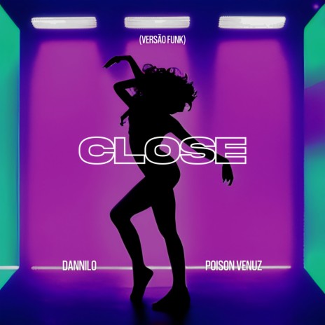 CLOSE (Versão Funk) ft. LAVA & Poison Venuz | Boomplay Music
