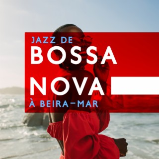 Jazz de Bossa Nova à Beira-mar: Clima de Verão, Café-bar, Restaurante e Relaxe