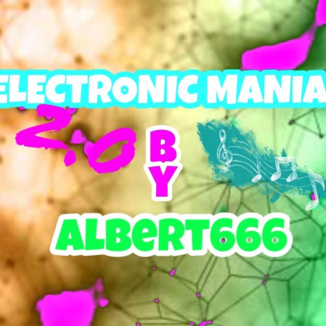 Electronic Mania 2.0 | Boomplay Music