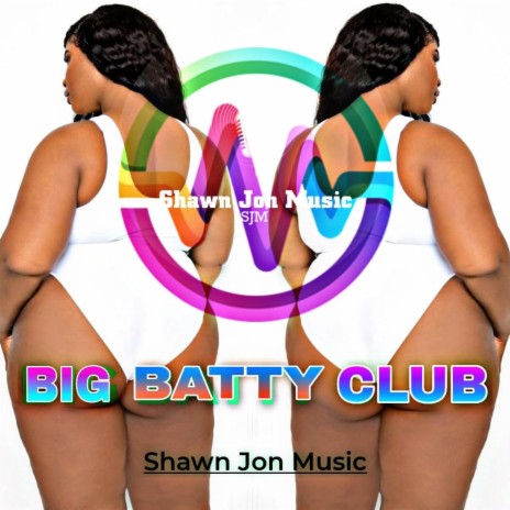 Big Batty Club | Boomplay Music