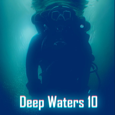 Deep Waters 10 (Ambience only version)