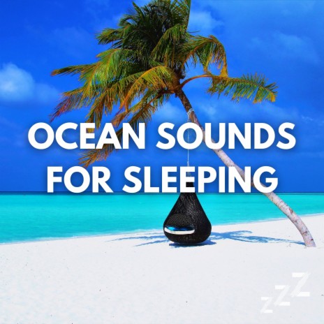 Beach Sounds for Sleeping (Loop, No Fade) ft. Nature Sounds For Sleep and Relaxation & Ocean Waves For Sleep