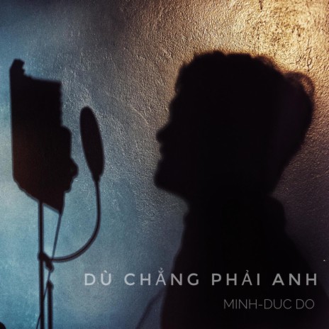 Dù Chẳng Phải Anh | Boomplay Music