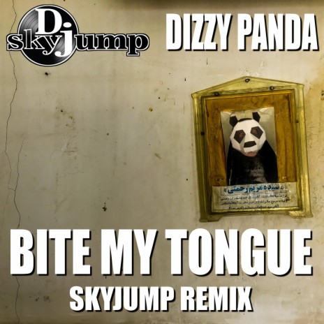 Bite My Tongue (Skyjump Remix) ft. Dizzy Panda | Boomplay Music