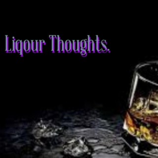 Liquor Thoughts
