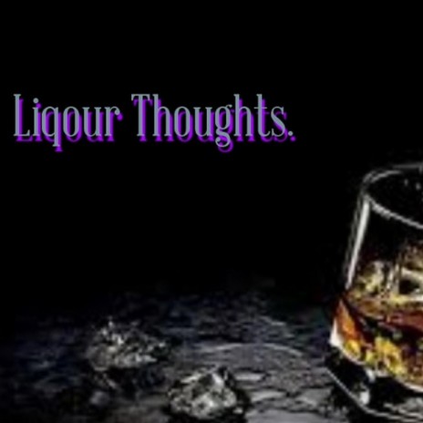 Liquor Thoughts ft. Vespeuro | Boomplay Music